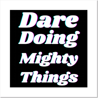 Dare doing mighty things in white text with a glitch Posters and Art